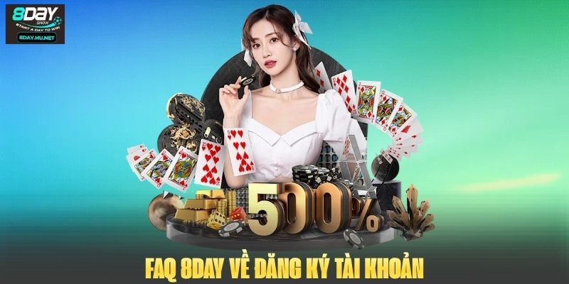 FAQ 8DAY về đăng ký và tài khoản