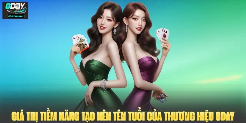 Giá trị tiềm năng tạo nên tên tuổi của thương hiệu 8DAY