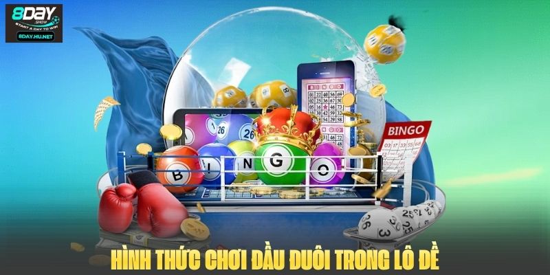 Hình thức chơi đầu đuôi trong lô đề