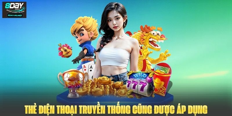 Thẻ điện thoại truyền thống cũng được áp dụng