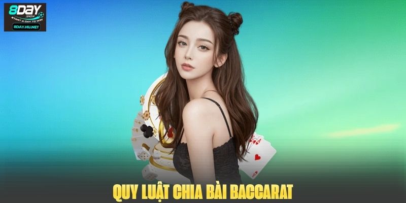 Quy luật chia bài Baccarat