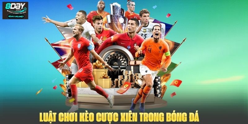 Luật chơi kèo cược xiên trong bóng đá 