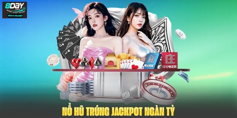 Nổ hũ trúng jackpot ngàn tỷ