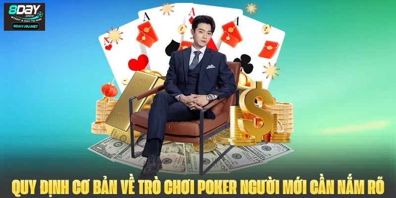 Quy định cơ bản về trò chơi Poker người mới cần nắm rõ