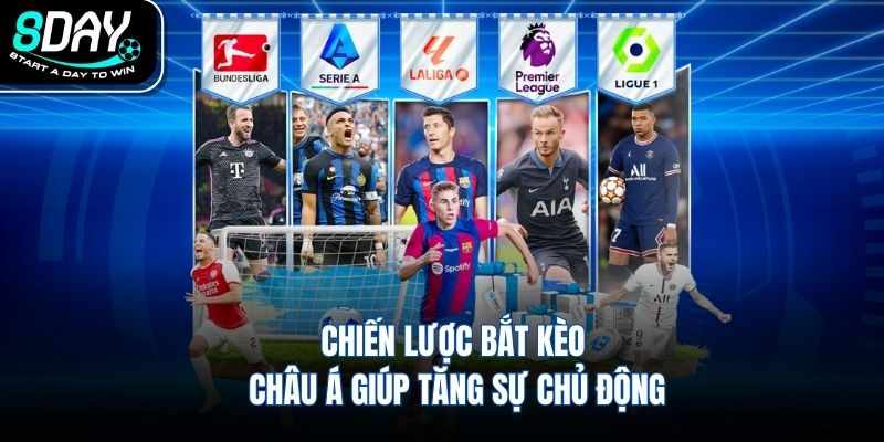 Chiến lược bắt kèo châu Á giúp tăng sự chủ động