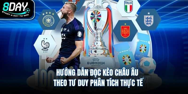 Hướng dẫn đọc kèo châu Âu theo tư duy phân tích thực tế