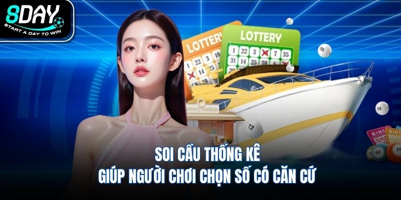Soi cầu thống kê giúp người chơi chọn số có căn cứ